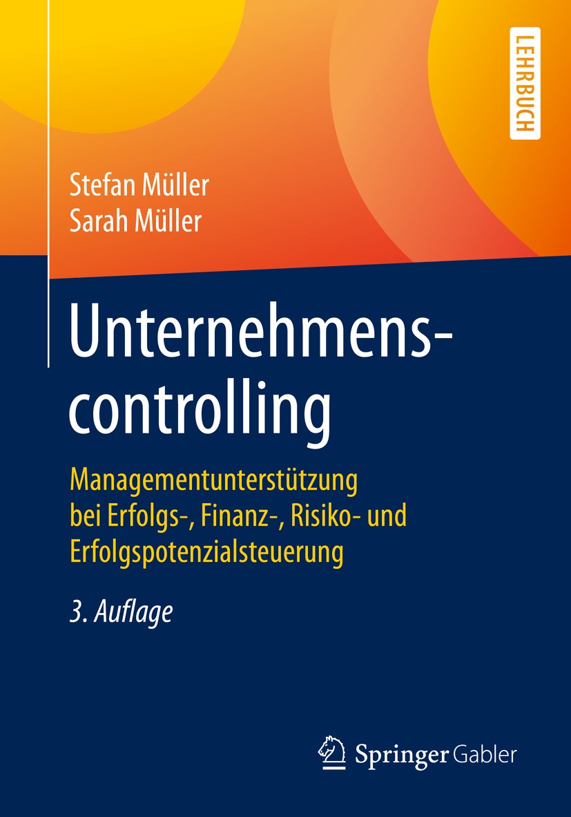 Titlebook: Unternehmenscontrolling; Managementunterstütz Stefan Müller,Sarah Müller Textbook 2020Latest edition Springer Fachmedien Wiesbaden GmbH, ei Titlebook: Unternehmenscontrolling; Managementunterstütz Stefan Müller,Sarah Müller Textbook 2020Latest edition Springer Fachmedien Wiesbaden GmbH, ei