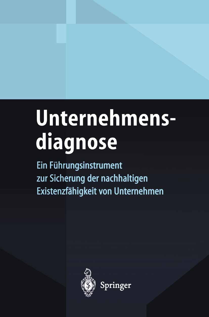 Titlebook: Unternehmensdiagnose; Ein Führungsinstrume Klaus P. Nührich,Alexandra Hauser Book 2001 Springer-Verlag Berlin Heidelberg 2001 Arbeitsorgani Titlebook: Unternehmensdiagnose; Ein Führungsinstrume Klaus P. Nührich,Alexandra Hauser Book 2001 Springer-Verlag Berlin Heidelberg 2001 Arbeitsorgani