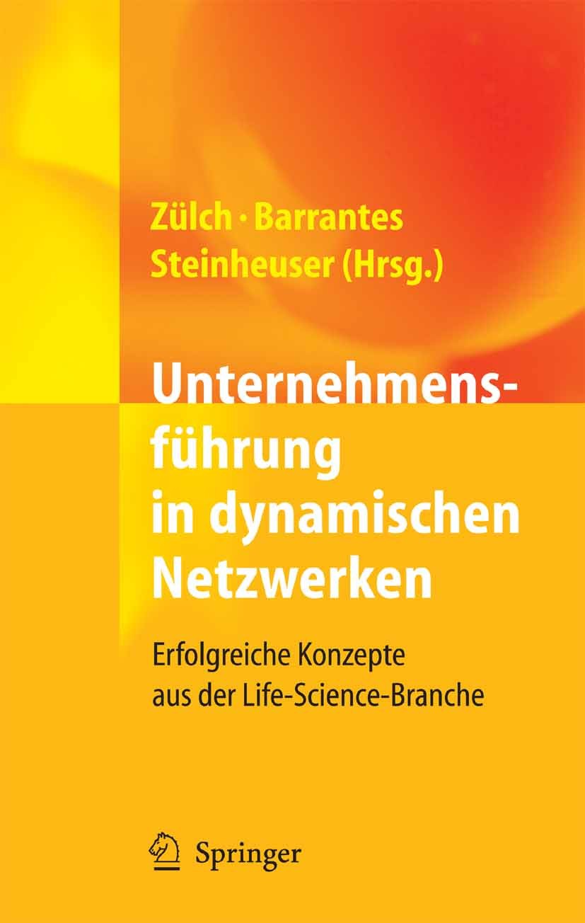 Titlebook: Unternehmensführung in dynamischen Netzwerken; Erfolgreiche Konzept Joachim Zülch,Luis Barrantes,Sylvia Steinheuser Book 2006 Springer-Verl Titlebook: Unternehmensführung in dynamischen Netzwerken; Erfolgreiche Konzept Joachim Zülch,Luis Barrantes,Sylvia Steinheuser Book 2006 Springer-Verl