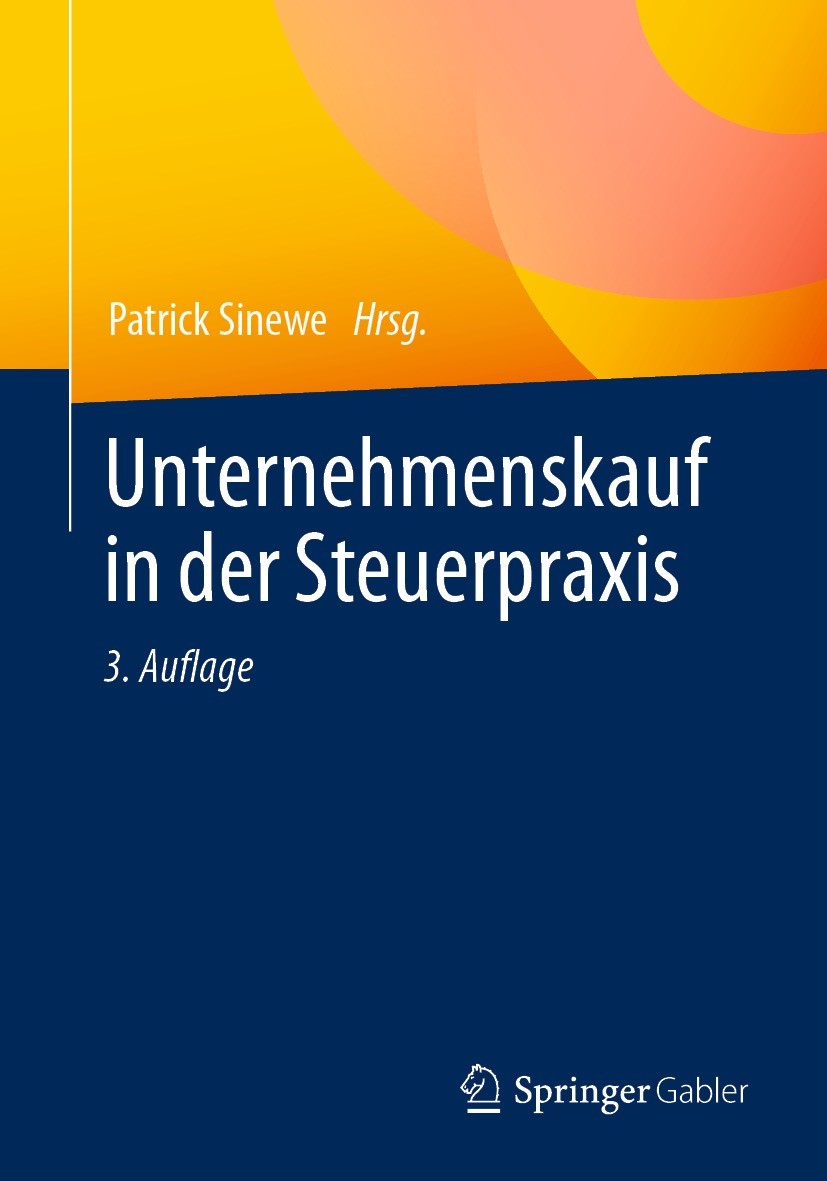 Titlebook: Unternehmenskauf in der Steuerpraxis; Patrick Sinewe Book 2022Latest edition Der/die Herausgeber bzw. der/die Autor(en), exklusiv lizenzie Titlebook: Unternehmenskauf in der Steuerpraxis; Patrick Sinewe Book 2022Latest edition Der/die Herausgeber bzw. der/die Autor(en), exklusiv lizenzie