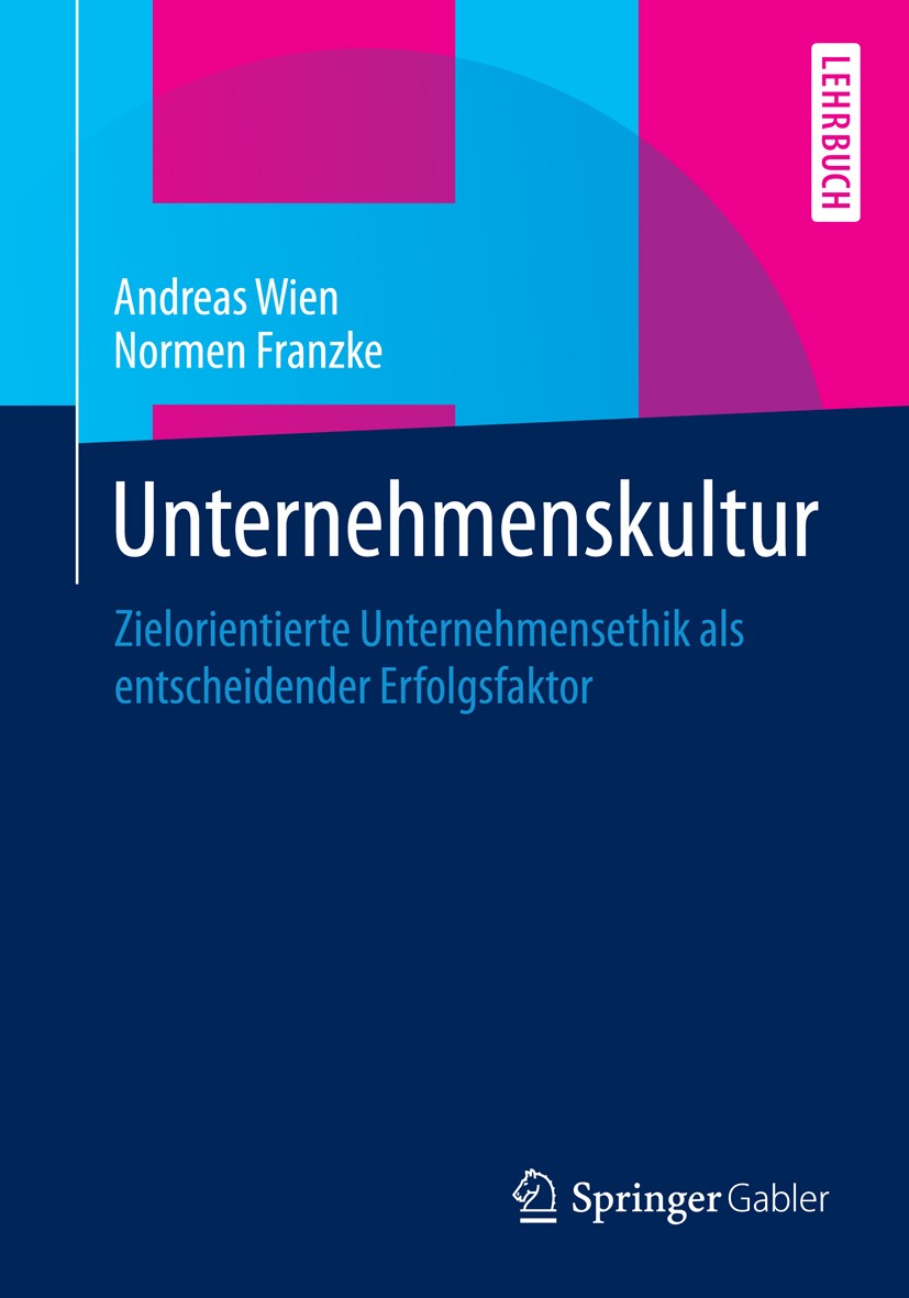 Titlebook: Unternehmenskultur; Zielorientierte Unte Andreas Wien,Normen Franzke Textbook 2014 Springer Fachmedien Wiesbaden 2014 Corporate Identity.Em Titlebook: Unternehmenskultur; Zielorientierte Unte Andreas Wien,Normen Franzke Textbook 2014 Springer Fachmedien Wiesbaden 2014 Corporate Identity.Em