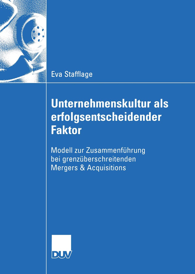 Titlebook: Unternehmenskultur als erfolgsentscheidender Faktor; Modell zur Zusammenf Eva Stafflage Book 2005 Gabler Verlag | Springer Fachmedien Wiesb Titlebook: Unternehmenskultur als erfolgsentscheidender Faktor; Modell zur Zusammenf Eva Stafflage Book 2005 Gabler Verlag | Springer Fachmedien Wiesb