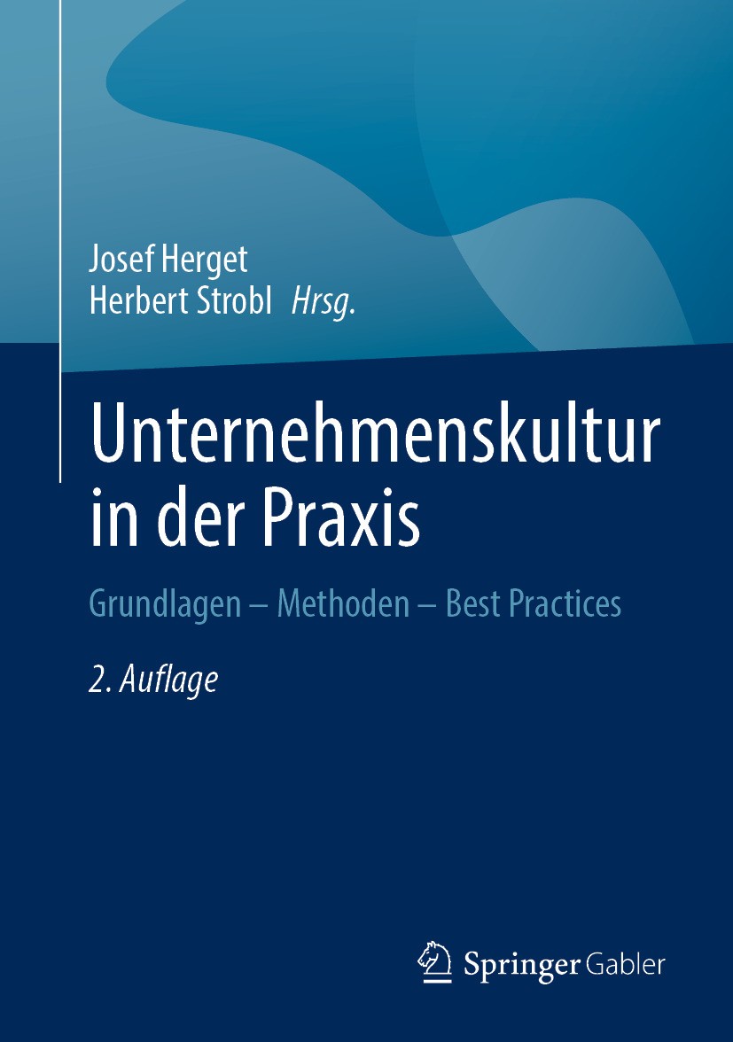 Titlebook: Unternehmenskultur in der Praxis; Grundlagen – Methode Josef Herget,Herbert Strobl Book 2024Latest edition Der/die Herausgeber bzw. der/die Titlebook: Unternehmenskultur in der Praxis; Grundlagen – Methode Josef Herget,Herbert Strobl Book 2024Latest edition Der/die Herausgeber bzw. der/die