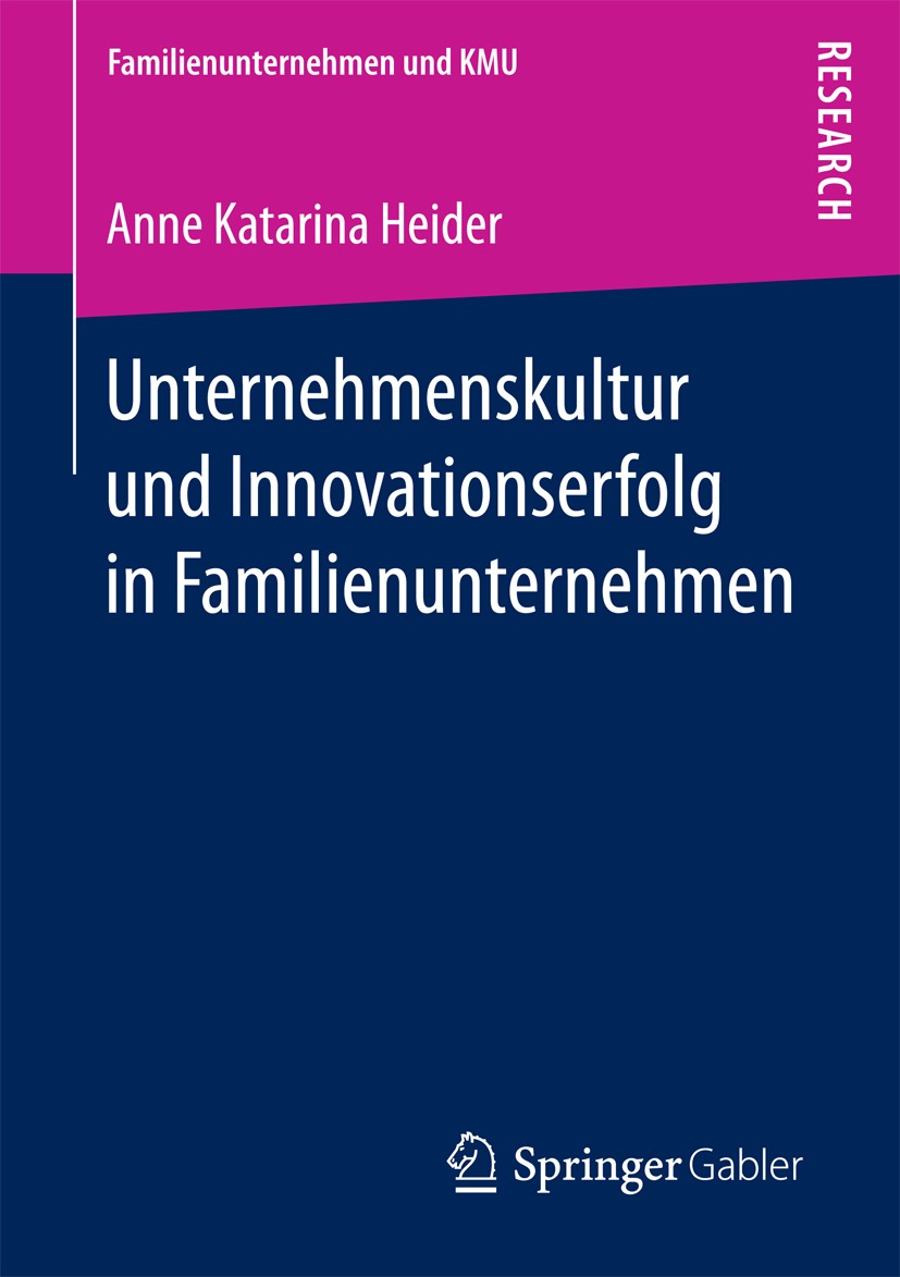 Titlebook: Unternehmenskultur und Innovationserfolg in Familienunternehmen; Anne Katarina Heider Book 2017 Der/die Herausgeber bzw. der/die Autor(en) Titlebook: Unternehmenskultur und Innovationserfolg in Familienunternehmen; Anne Katarina Heider Book 2017 Der/die Herausgeber bzw. der/die Autor(en)