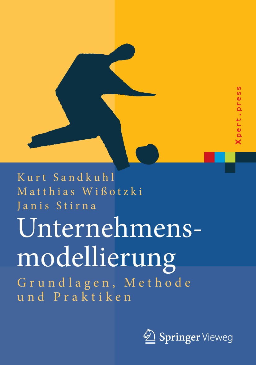 Titlebook: Unternehmensmodellierung; Grundlagen, Methode Kurt Sandkuhl,Matthias Wißotzki,Janis Stirna Book 2013 Springer-Verlag Berlin Heidelberg 201 Titlebook: Unternehmensmodellierung; Grundlagen, Methode Kurt Sandkuhl,Matthias Wißotzki,Janis Stirna Book 2013 Springer-Verlag Berlin Heidelberg 201