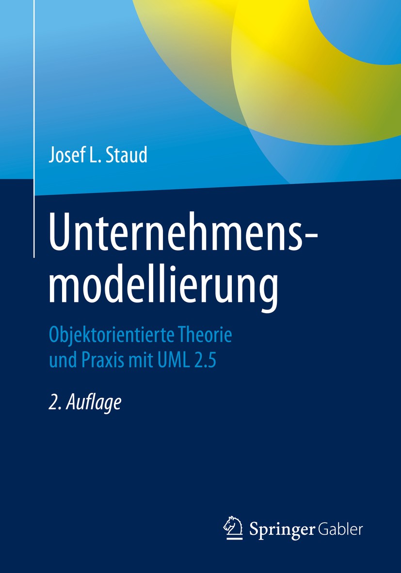 Titlebook: Unternehmensmodellierung; Objektorientierte Th Josef L. Staud Book 2019Latest edition Springer-Verlag GmbH Deutschland, ein Teil von Spring Titlebook: Unternehmensmodellierung; Objektorientierte Th Josef L. Staud Book 2019Latest edition Springer-Verlag GmbH Deutschland, ein Teil von Spring