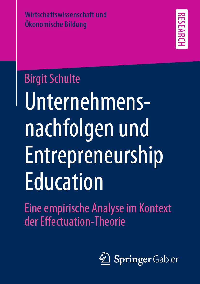 Titlebook: Unternehmensnachfolgen und Entrepreneurship Education; Eine empirische Anal Birgit Schulte Book 2019 Springer Fachmedien Wiesbaden GmbH, ei Titlebook: Unternehmensnachfolgen und Entrepreneurship Education; Eine empirische Anal Birgit Schulte Book 2019 Springer Fachmedien Wiesbaden GmbH, ei