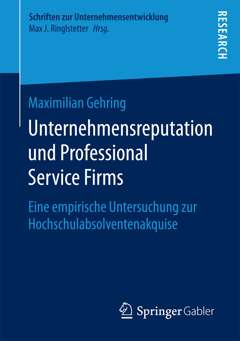 Titlebook: Unternehmensreputation und Professional Service Firms; Eine empirische Unte Maximilian Gehring Book 2016 Springer Fachmedien Wiesbaden 2016 Titlebook: Unternehmensreputation und Professional Service Firms; Eine empirische Unte Maximilian Gehring Book 2016 Springer Fachmedien Wiesbaden 2016
