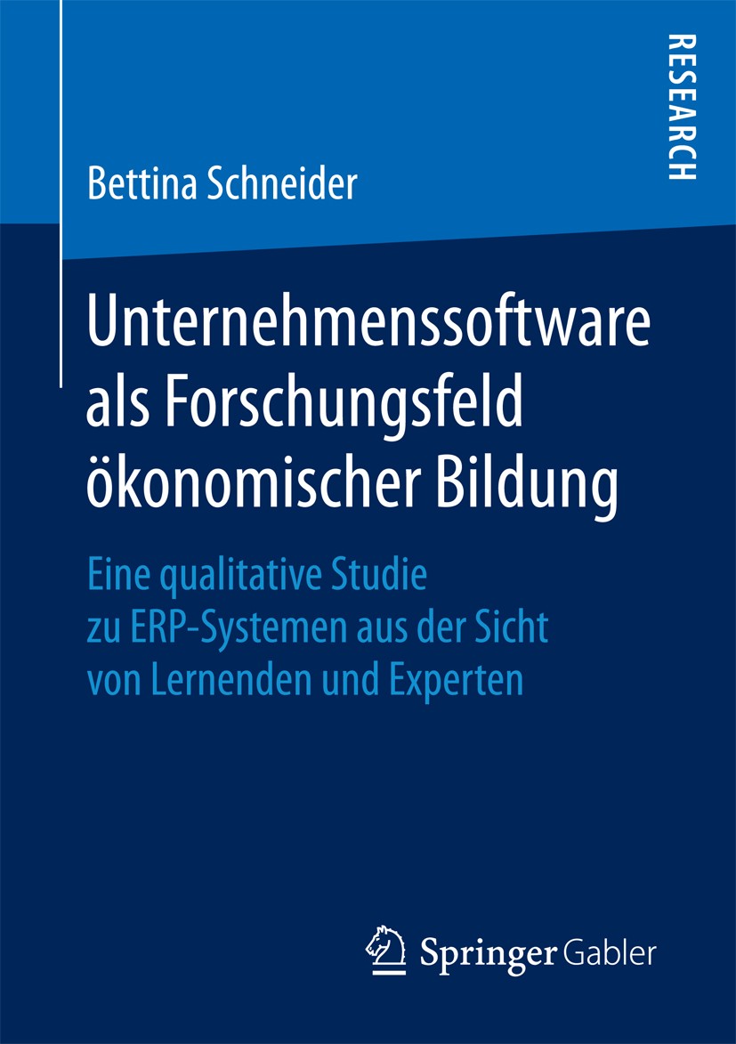 Titlebook: Unternehmenssoftware als Forschungsfeld ökonomischer Bildung; Eine qualitative Stu Bettina Schneider Book 2017 Springer Fachmedien Wiesbade Titlebook: Unternehmenssoftware als Forschungsfeld ökonomischer Bildung; Eine qualitative Stu Bettina Schneider Book 2017 Springer Fachmedien Wiesbade