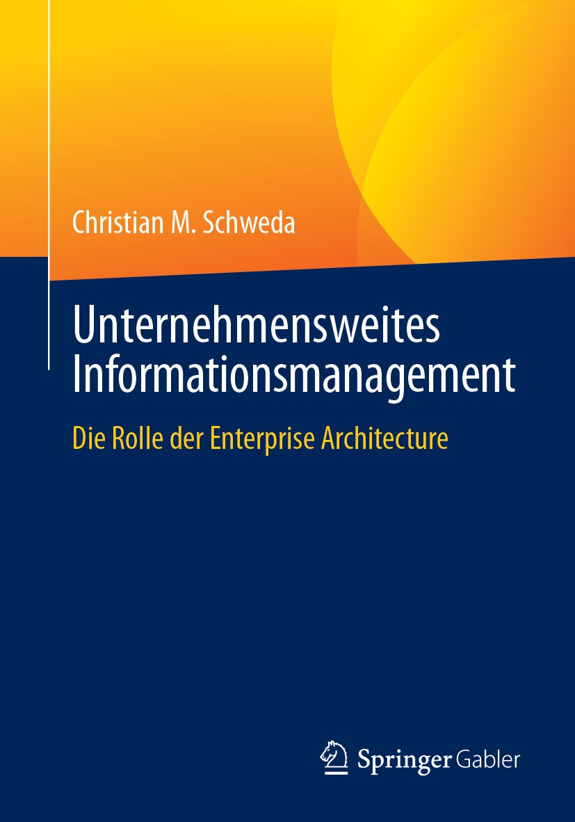 Titlebook: Unternehmensweites Informationsmanagement; Die Rolle der Enterp Christian M. Schweda Book 2024 Der/die Herausgeber bzw. der/die Autor(en), Titlebook: Unternehmensweites Informationsmanagement; Die Rolle der Enterp Christian M. Schweda Book 2024 Der/die Herausgeber bzw. der/die Autor(en),