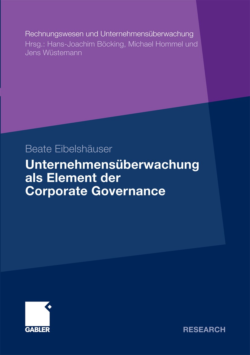Titlebook: Unternehmensüberwachung als Element der Corporate Governance; Eine Analyse der Auf Beate Eibelshäuser Book 2011 Gabler Verlag | Springer Fa Titlebook: Unternehmensüberwachung als Element der Corporate Governance; Eine Analyse der Auf Beate Eibelshäuser Book 2011 Gabler Verlag | Springer Fa