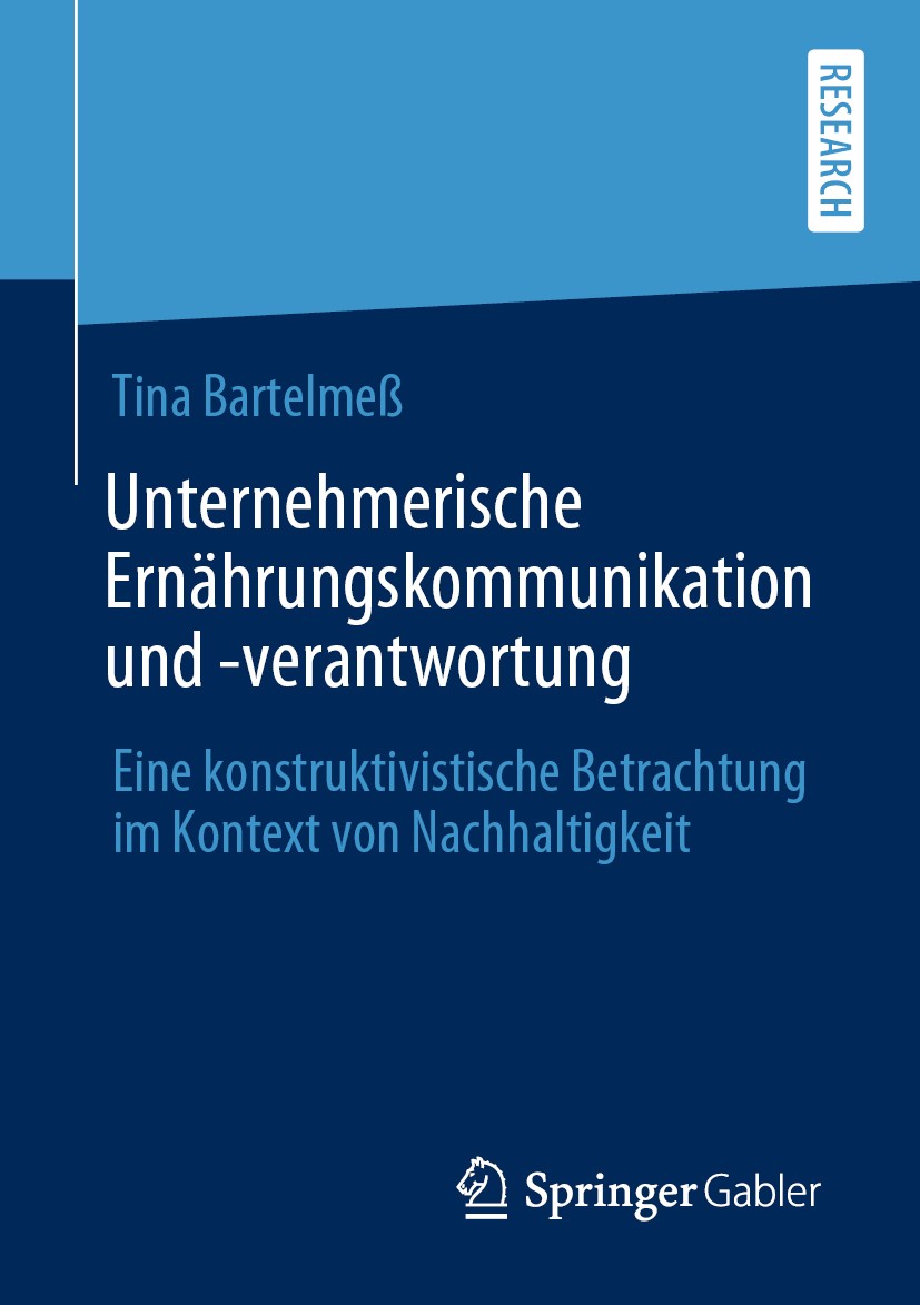 Titlebook: Unternehmerische Ernährungskommunikation und -verantwortung; Eine konstruktivisti Tina Bartelmeß Book 2020 Der/die Herausgeber bzw. der/die Titlebook: Unternehmerische Ernährungskommunikation und -verantwortung; Eine konstruktivisti Tina Bartelmeß Book 2020 Der/die Herausgeber bzw. der/die