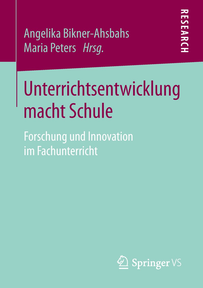 Titlebook: Unterrichtsentwicklung macht Schule; Forschung und Innova Angelika Bikner‐Ahsbahs,Maria Peters Book 2019 Springer Fachmedien Wiesbaden GmbH Titlebook: Unterrichtsentwicklung macht Schule; Forschung und Innova Angelika Bikner‐Ahsbahs,Maria Peters Book 2019 Springer Fachmedien Wiesbaden GmbH