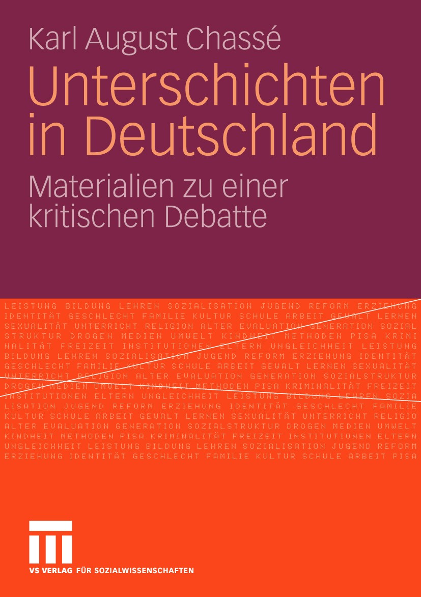 Titlebook: Unterschichten in Deutschland; Materialien zu einer Karl August Chassé Textbook 2010 VS Verlag für Sozialwissenschaften | Springer Fachmedi Titlebook: Unterschichten in Deutschland; Materialien zu einer Karl August Chassé Textbook 2010 VS Verlag für Sozialwissenschaften | Springer Fachmedi