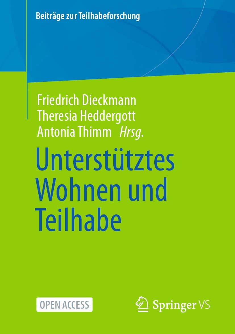 Titlebook: Unterstütztes Wohnen und Teilhabe; Friedrich Dieckmann,Theresia Heddergott,Antonia Th Book‘‘‘‘‘‘‘‘ 2024 Der/die Herausgeber bzw. der/die A Titlebook: Unterstütztes Wohnen und Teilhabe; Friedrich Dieckmann,Theresia Heddergott,Antonia Th Book‘‘‘‘‘‘‘‘ 2024 Der/die Herausgeber bzw. der/die A