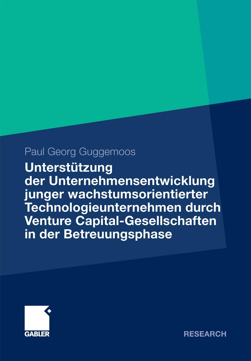 Titlebook: Unterstützung der Unternehmensentwicklung junger wachstumsorientierter Technologieunternehmen durchV; Eine empirische Anal Paul Georg Gugge Titlebook: Unterstützung der Unternehmensentwicklung junger wachstumsorientierter Technologieunternehmen durchV; Eine empirische Anal Paul Georg Gugge