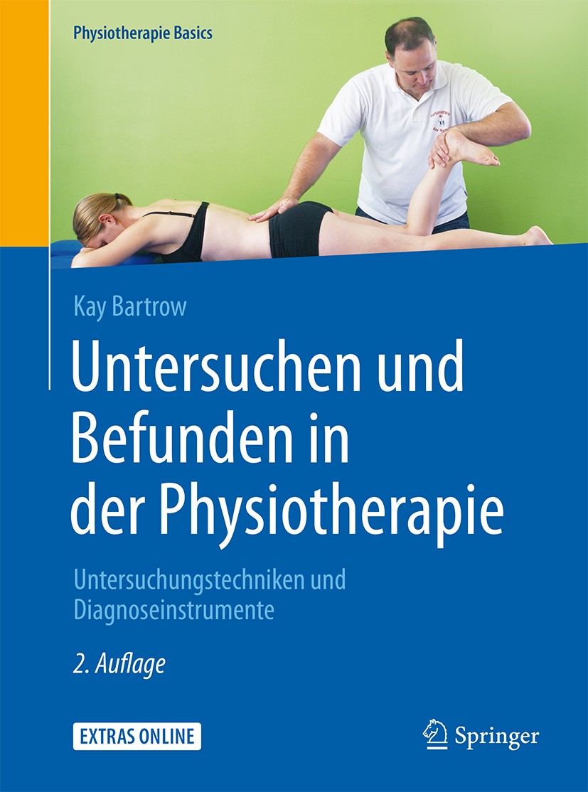 Titlebook: Untersuchen und Befunden in der Physiotherapie; Untersuchungstechnik Kay Bartrow Book 20152nd edition Springer Berlin Heidelberg 2015 Aktiv Titlebook: Untersuchen und Befunden in der Physiotherapie; Untersuchungstechnik Kay Bartrow Book 20152nd edition Springer Berlin Heidelberg 2015 Aktiv
