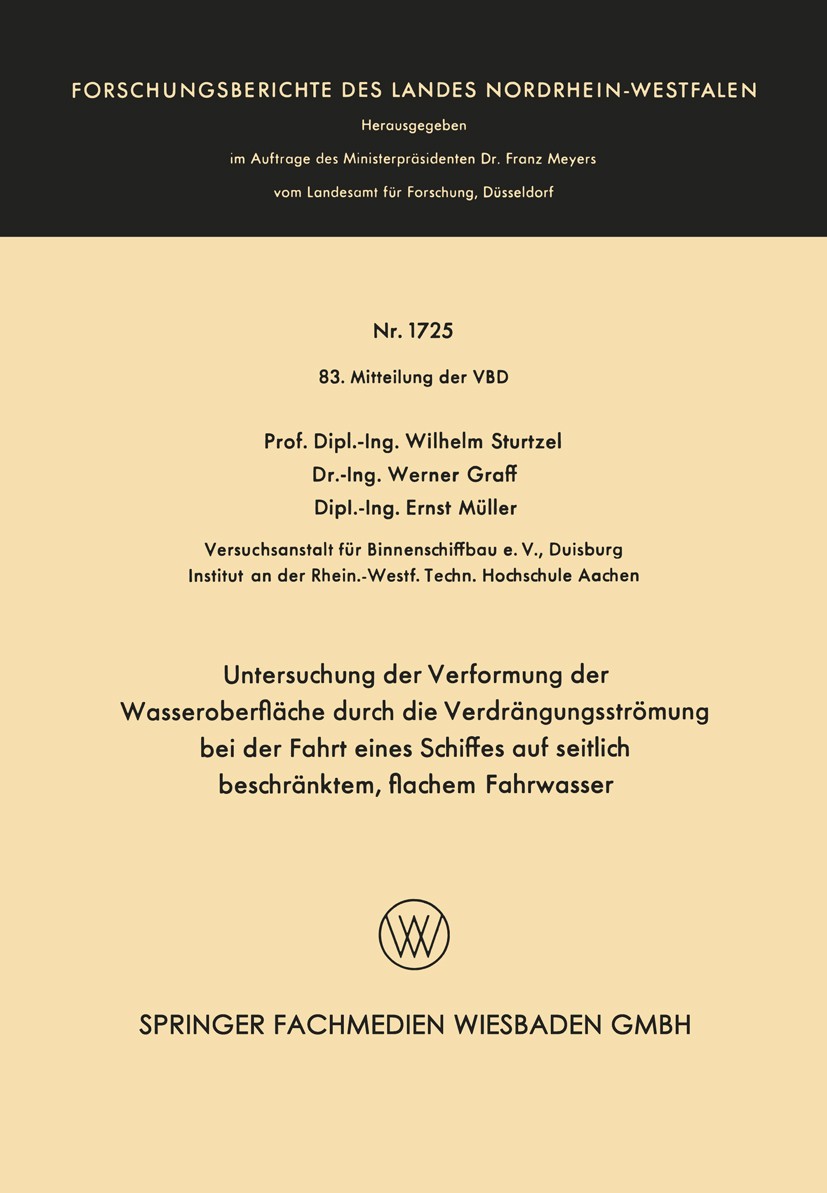 Titlebook: Untersuchung der Verformung der Wasseroberfläche durch die Verdrängungsströmung bei der Fahrt eines ; Wilhelm Sturtzel,Werner Graff,Ernst Titlebook: Untersuchung der Verformung der Wasseroberfläche durch die Verdrängungsströmung bei der Fahrt eines ; Wilhelm Sturtzel,Werner Graff,Ernst
