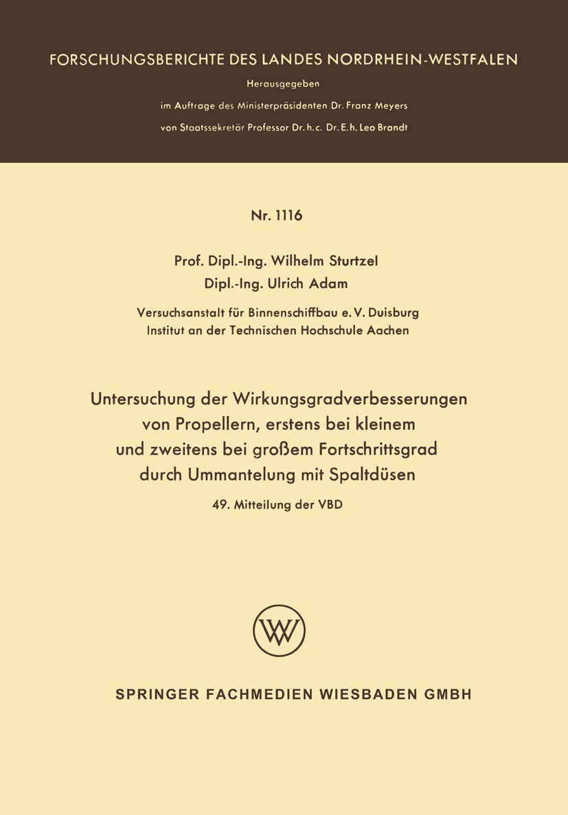 Titlebook: Untersuchung der Wirkungsgradverbesserungen von Propellern, erstens bei kleinem und zweitens bei gro; Wilhelm Sturtzel,Ulrich Adam Book 19 Titlebook: Untersuchung der Wirkungsgradverbesserungen von Propellern, erstens bei kleinem und zweitens bei gro; Wilhelm Sturtzel,Ulrich Adam Book 19