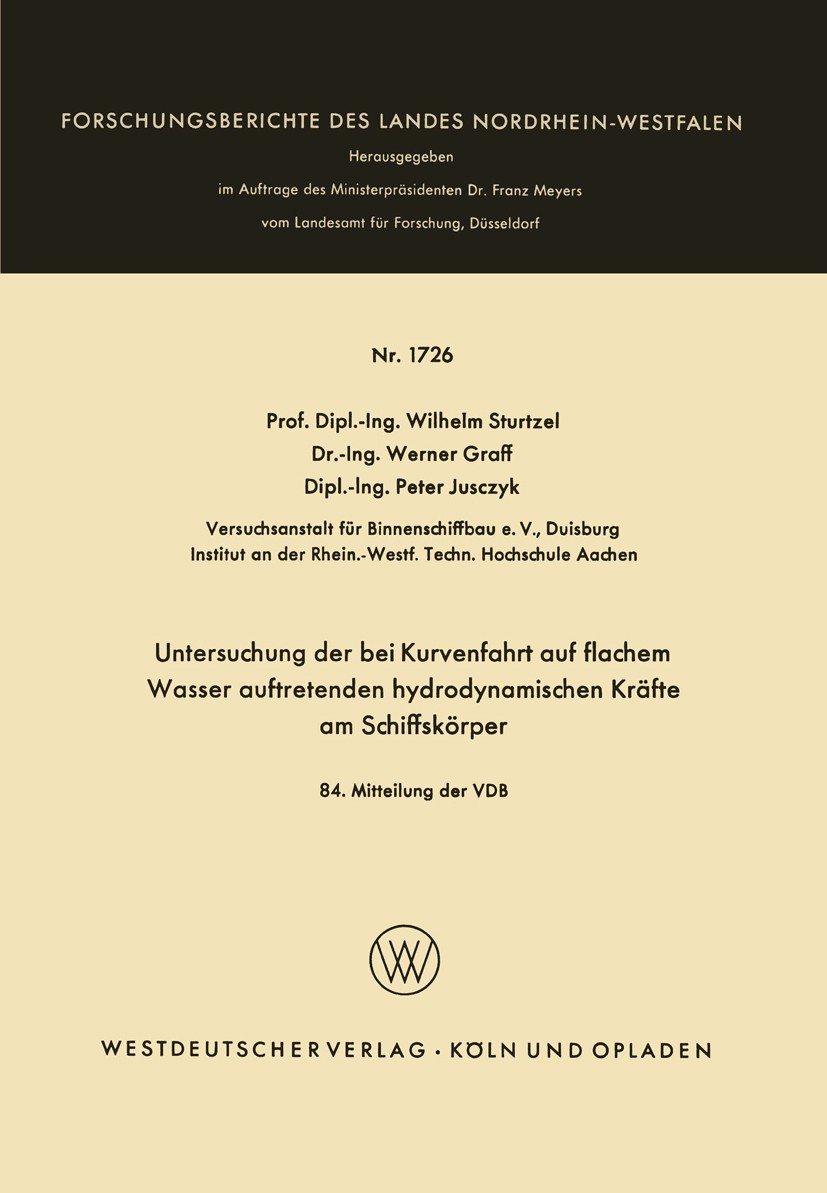 Titlebook: Untersuchung der bei Kurvenfahrt auf flachem Wasser auftretenden hydrodynamischen Kräfte am Schiffsk; 84. Mitteilung der V Wilhelm Sturtzel Titlebook: Untersuchung der bei Kurvenfahrt auf flachem Wasser auftretenden hydrodynamischen Kräfte am Schiffsk; 84. Mitteilung der V Wilhelm Sturtzel