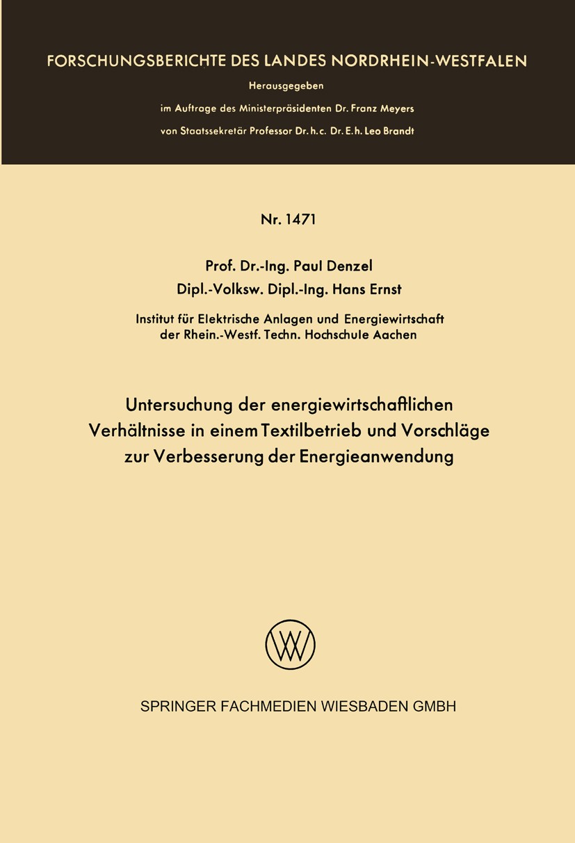 Titlebook: Untersuchung der energiewirtschaftlichen Verhältnisse in einem Textilbetrieb und Vorschläge zur Verb; Paul Denzel,Hans Ernst Book 1965 Spr Titlebook: Untersuchung der energiewirtschaftlichen Verhältnisse in einem Textilbetrieb und Vorschläge zur Verb; Paul Denzel,Hans Ernst Book 1965 Spr