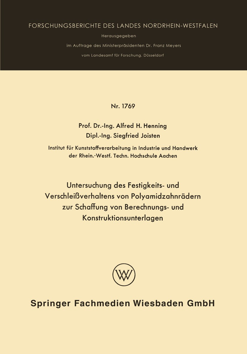 Titlebook: Untersuchung des Festigkeits- und Verschleißverhaltens von Polyamidzabnrädern zur Schaffung von Bere; Alfred H. Henning,Siegfried Joisten Titlebook: Untersuchung des Festigkeits- und Verschleißverhaltens von Polyamidzabnrädern zur Schaffung von Bere; Alfred H. Henning,Siegfried Joisten