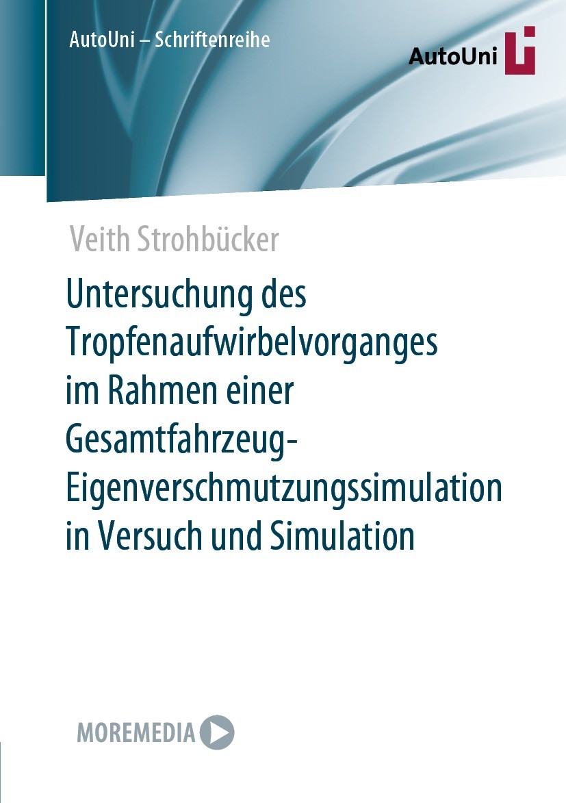 Titlebook: Untersuchung des Tropfenaufwirbelvorganges im Rahmen einer Gesamtfahrzeug-Eigenverschmutzungssimulat; Veith Strohbücker Book 2021 Der/die Titlebook: Untersuchung des Tropfenaufwirbelvorganges im Rahmen einer Gesamtfahrzeug-Eigenverschmutzungssimulat; Veith Strohbücker Book 2021 Der/die
