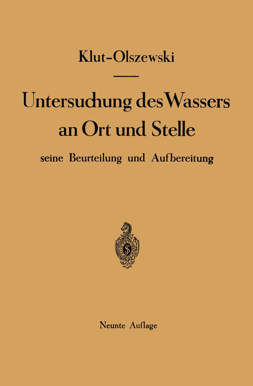 Titlebook: Untersuchung des Wassers an Ort und Stelle, seine Beurteilung und Aufbereitung; Wolf Olszewski Book 1945Latest edition Springer-Verlag OHG Titlebook: Untersuchung des Wassers an Ort und Stelle, seine Beurteilung und Aufbereitung; Wolf Olszewski Book 1945Latest edition Springer-Verlag OHG