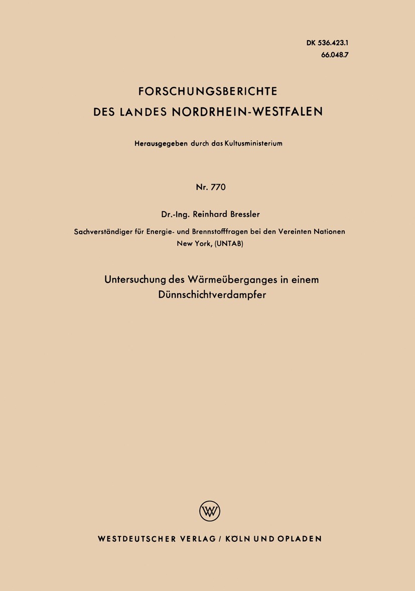 Titlebook: Untersuchung des Wärmeüberganges in einem Dünnschichtverdampfer; Reinhard Bressler Book 1960 Springer Fachmedien Wiesbaden 1960 Einheit.Ei Titlebook: Untersuchung des Wärmeüberganges in einem Dünnschichtverdampfer; Reinhard Bressler Book 1960 Springer Fachmedien Wiesbaden 1960 Einheit.Ei