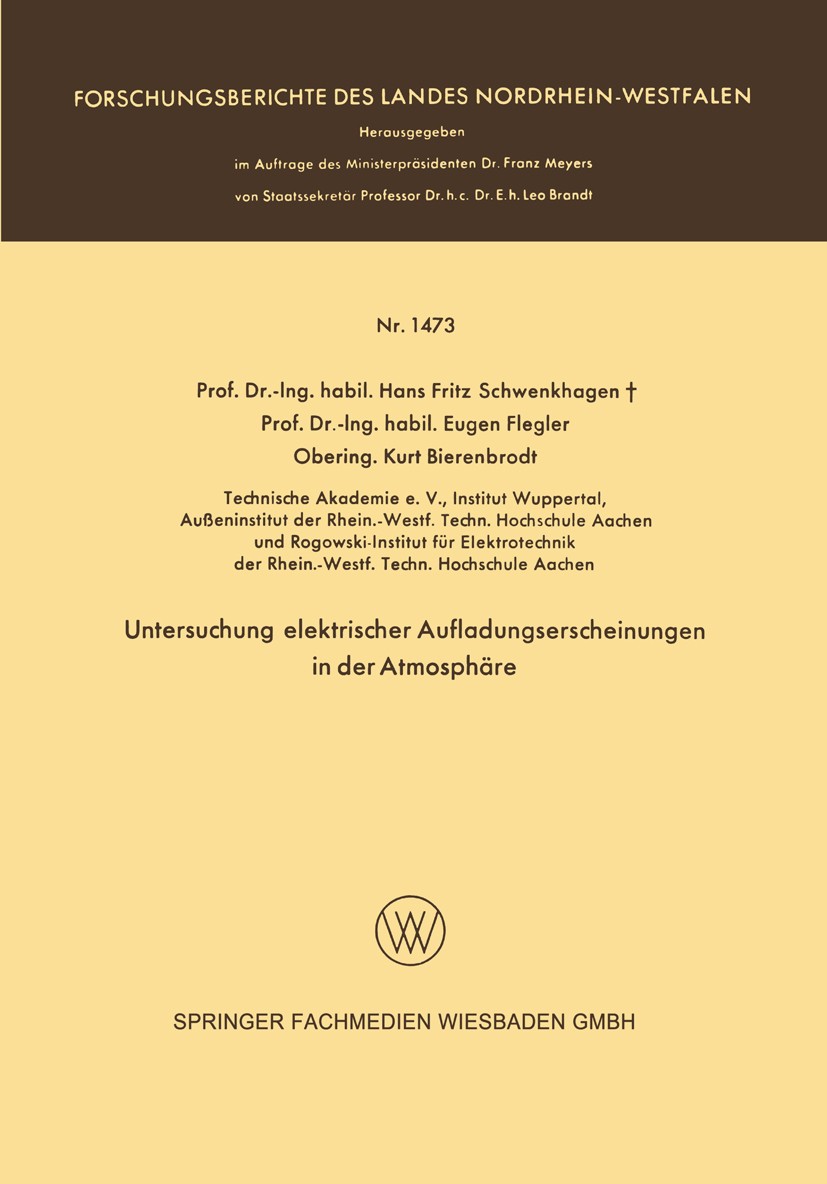 Titlebook: Untersuchung elektrischer Aufladungserscheinungen in der Atmosphäre; Hans Fritz Schwenkhagen,Eugen Flegler,Kurt Bierenb Book 1965 Springer Titlebook: Untersuchung elektrischer Aufladungserscheinungen in der Atmosphäre; Hans Fritz Schwenkhagen,Eugen Flegler,Kurt Bierenb Book 1965 Springer