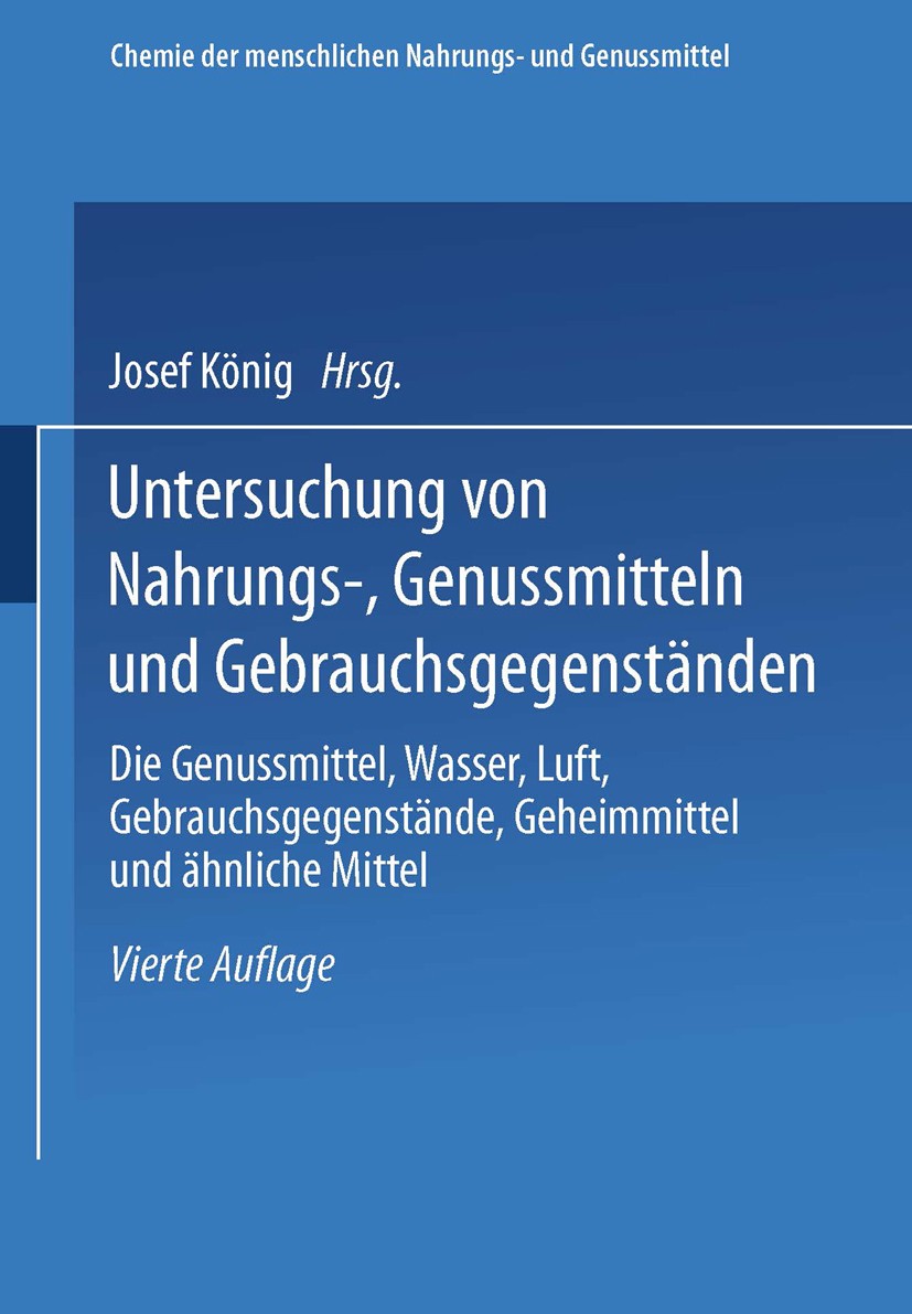Titlebook: Untersuchung von Nahrungs-, Genussmitteln und Gebrauchsgegenständen; T. 3, Die Genussmittel, Wasser,; A. Beythien,C. Griebel,K. Windisch,J Titlebook: Untersuchung von Nahrungs-, Genussmitteln und Gebrauchsgegenständen; T. 3, Die Genussmittel, Wasser,; A. Beythien,C. Griebel,K. Windisch,J