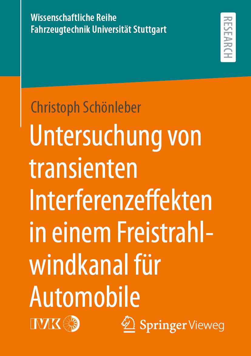 Titlebook: Untersuchung von transienten Interferenzeffekten in einem Freistrahlwindkanal für Automobile; Christoph Schönleber Book 2021 Der/die Herau Titlebook: Untersuchung von transienten Interferenzeffekten in einem Freistrahlwindkanal für Automobile; Christoph Schönleber Book 2021 Der/die Herau