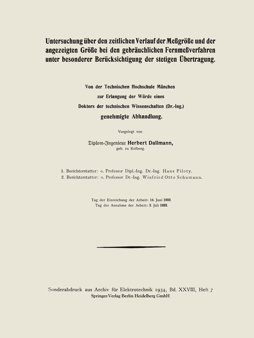 Titlebook: Untersuchung über den zeitlichen Verlauf der Meßgröße und der angezeigten Größe bei den gebräuchlich; Von der Technischen Herbert Dallmann Titlebook: Untersuchung über den zeitlichen Verlauf der Meßgröße und der angezeigten Größe bei den gebräuchlich; Von der Technischen Herbert Dallmann