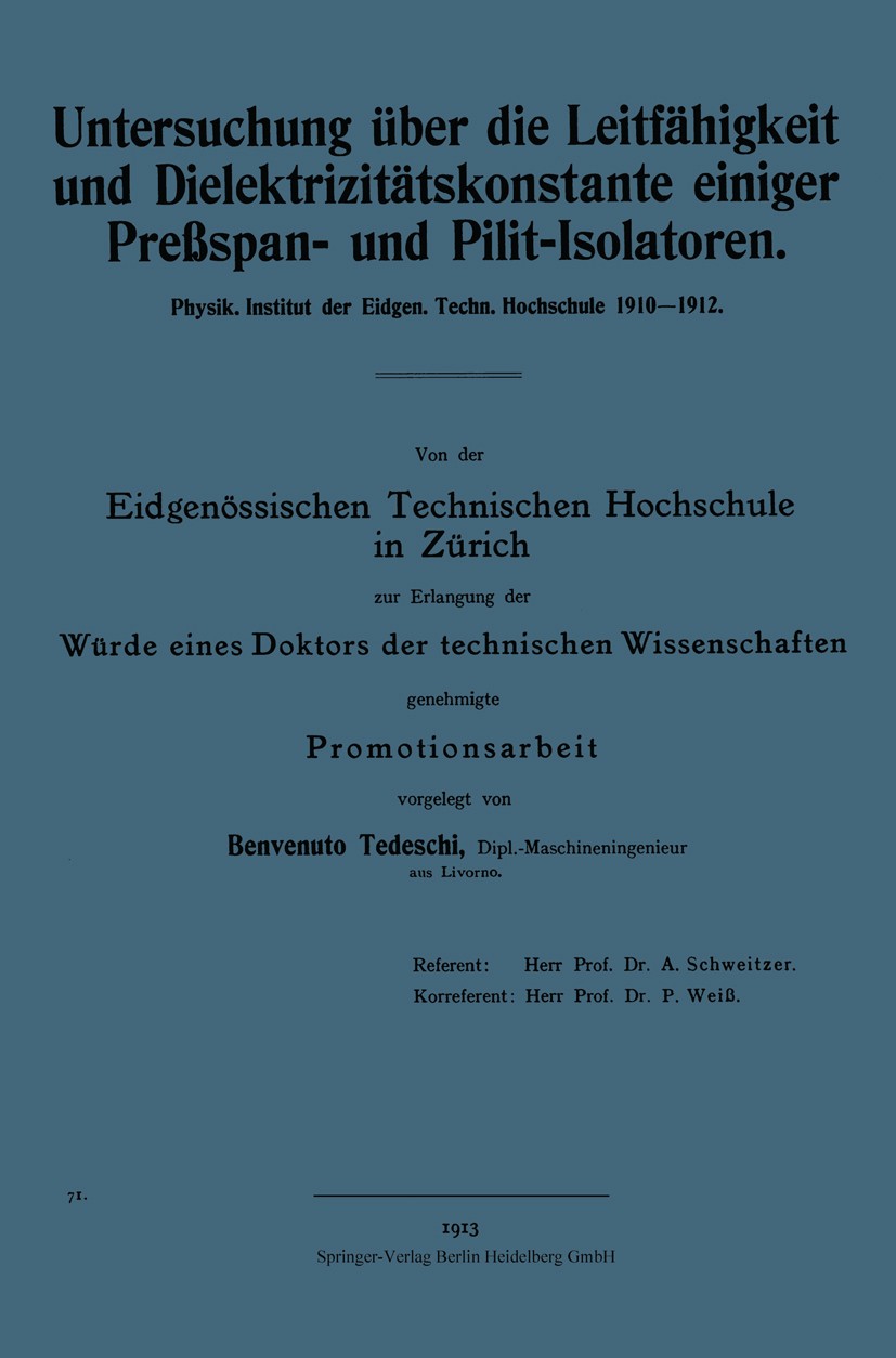 Titlebook: Untersuchung über die Leitfähigkeit und Dielektrizitätskonstante einiger Preßspan- und Pilit-Isolato; Physik. Institut der Benvenuto Tedesc Titlebook: Untersuchung über die Leitfähigkeit und Dielektrizitätskonstante einiger Preßspan- und Pilit-Isolato; Physik. Institut der Benvenuto Tedesc
