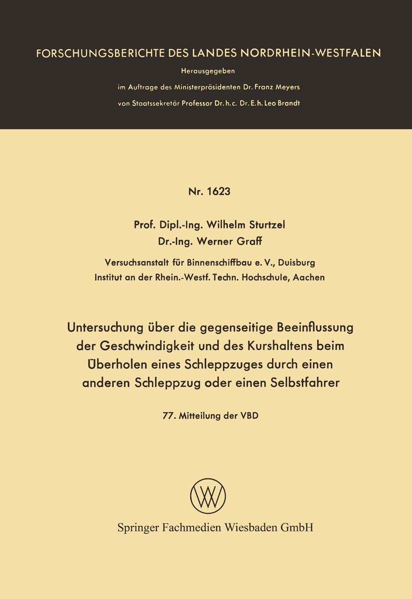 Titlebook: Untersuchung über die gegenseitige Beeinflussung der Geschwindigkeit und des Kurshaltens beim Überho; 77. Mitteilung des V Wilhelm Sturtzel Titlebook: Untersuchung über die gegenseitige Beeinflussung der Geschwindigkeit und des Kurshaltens beim Überho; 77. Mitteilung des V Wilhelm Sturtzel