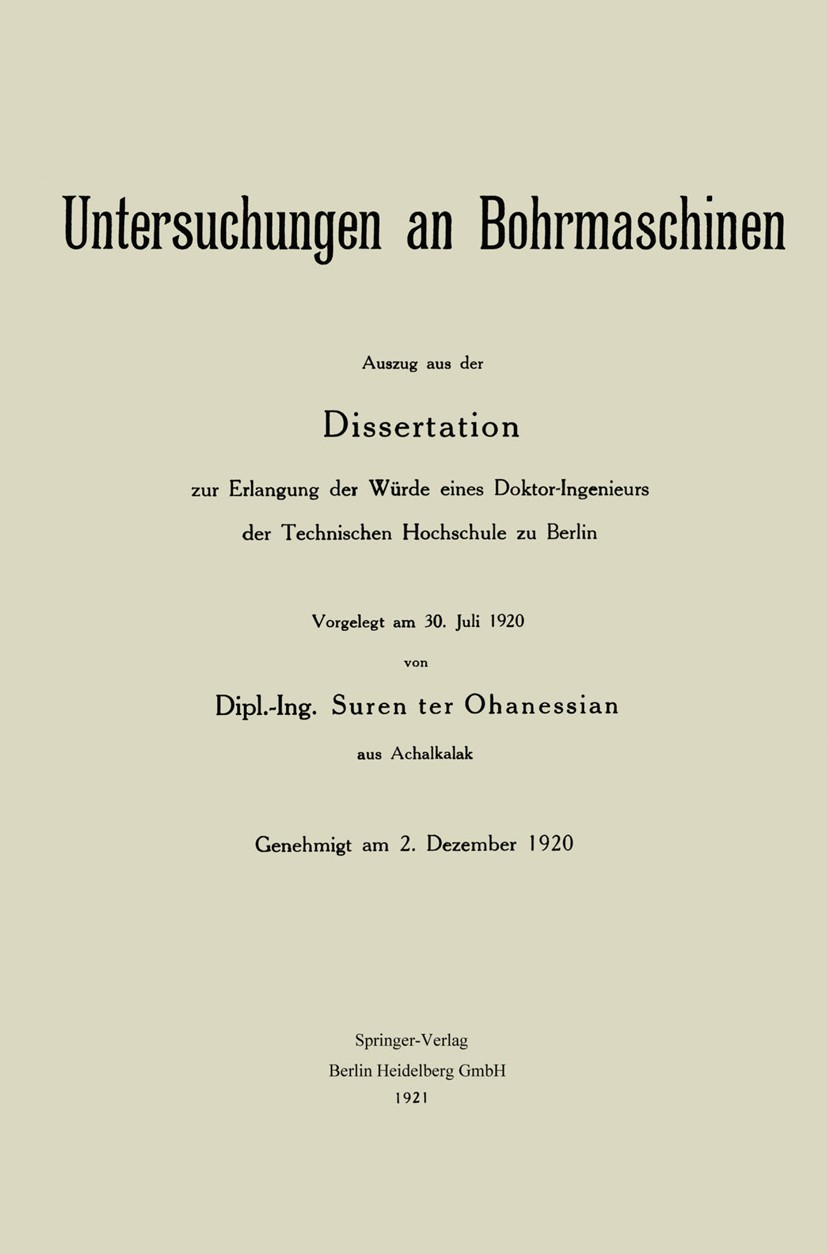 Titlebook: Untersuchungen an Bohrmaschinen; Suren Ohanessian Book 1921 Springer-Verlag Berlin Heidelberg 1921 Absorption.Anwendung.Elektrolyte.Gewebe Titlebook: Untersuchungen an Bohrmaschinen; Suren Ohanessian Book 1921 Springer-Verlag Berlin Heidelberg 1921 Absorption.Anwendung.Elektrolyte.Gewebe