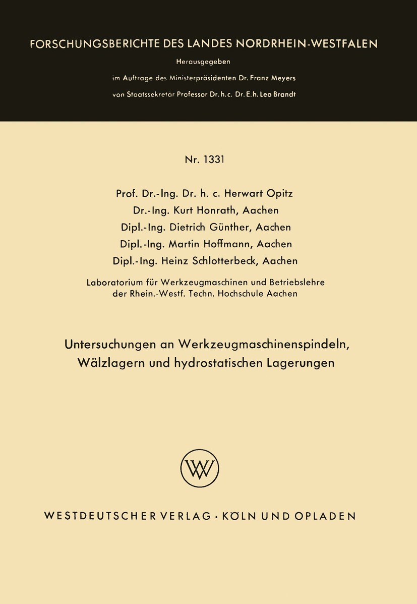 Titlebook: Untersuchungen an Werkzeugmaschinenspindeln, Wälzlagern und hydrostatischen Lagerungen; Herwart Opitz,Kurt Honrath,Heinz Schlotterbeck Boo Titlebook: Untersuchungen an Werkzeugmaschinenspindeln, Wälzlagern und hydrostatischen Lagerungen; Herwart Opitz,Kurt Honrath,Heinz Schlotterbeck Boo