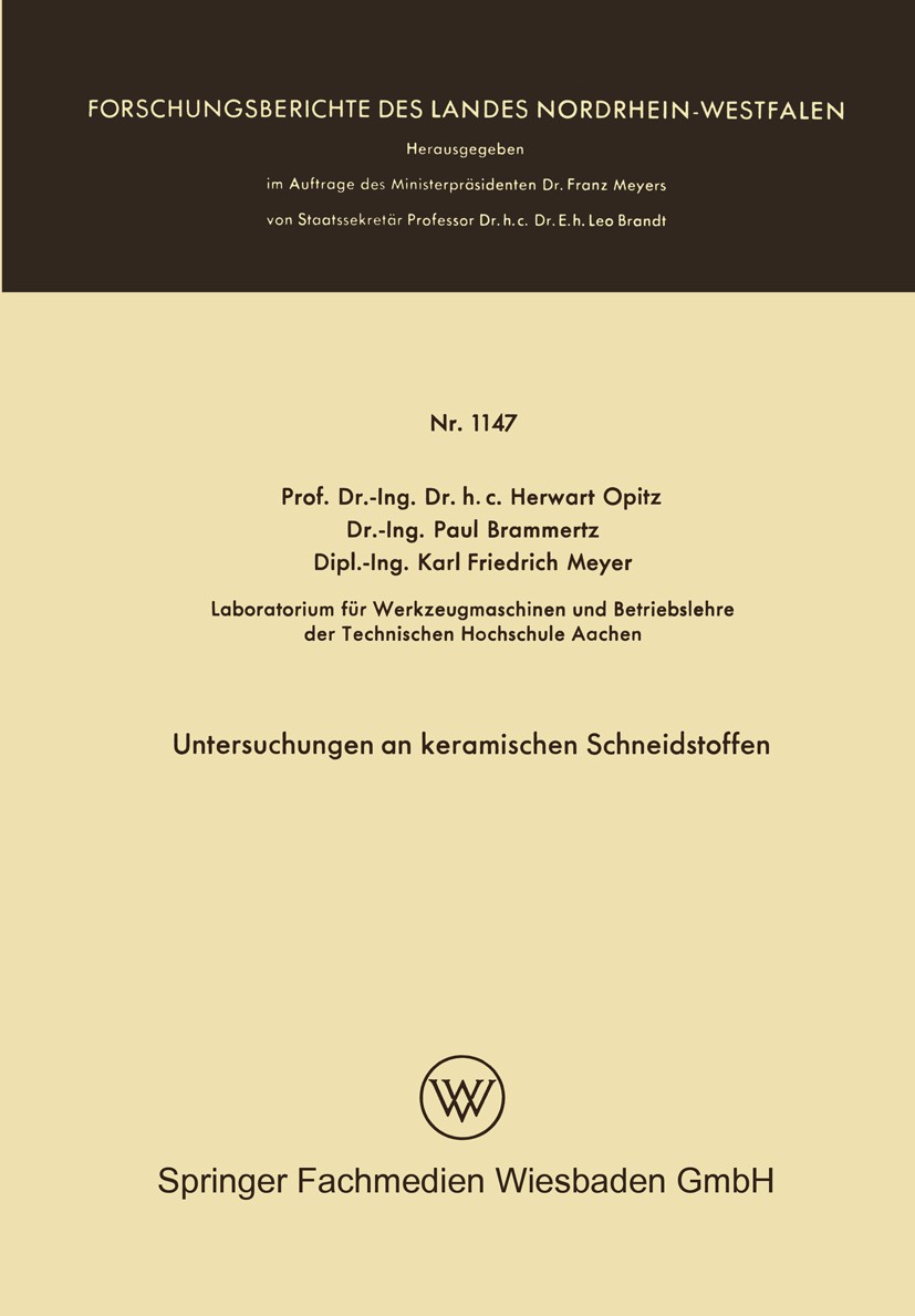 Titlebook: Untersuchungen an keramischen Schneidstoffen; Herwart Opitz,Paul Brammertz,Karl Friedrich Meyer Book 1963 Westdeutscher Verlag, Köln und O Titlebook: Untersuchungen an keramischen Schneidstoffen; Herwart Opitz,Paul Brammertz,Karl Friedrich Meyer Book 1963 Westdeutscher Verlag, Köln und O