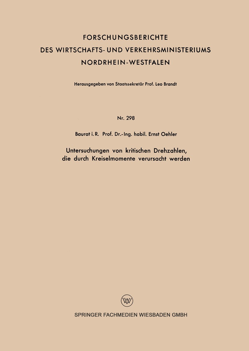 Titlebook: Untersuchungen von kritischen Drehzahlen, die durch Kreiselmomente verursacht werden; Ernst Oehler Book 1956 Springer Fachmedien Wiesbaden Titlebook: Untersuchungen von kritischen Drehzahlen, die durch Kreiselmomente verursacht werden; Ernst Oehler Book 1956 Springer Fachmedien Wiesbaden