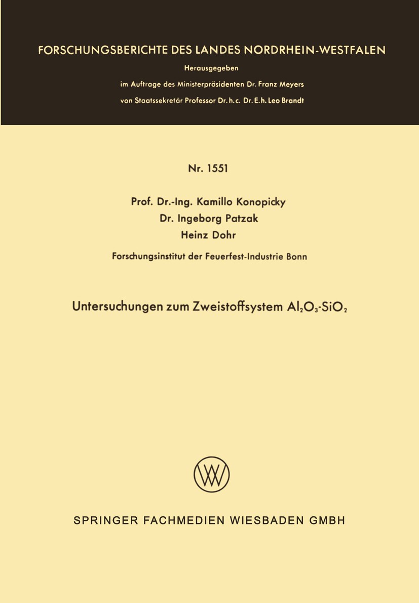 Titlebook: Untersuchungen zum Zweistoffsystem Al2O3-SiO2; Kamillo Konopicky,Ingeborg Patzak,Heinz Dohr Book 1965 Springer Fachmedien Wiesbaden 1965 A Titlebook: Untersuchungen zum Zweistoffsystem Al2O3-SiO2; Kamillo Konopicky,Ingeborg Patzak,Heinz Dohr Book 1965 Springer Fachmedien Wiesbaden 1965 A