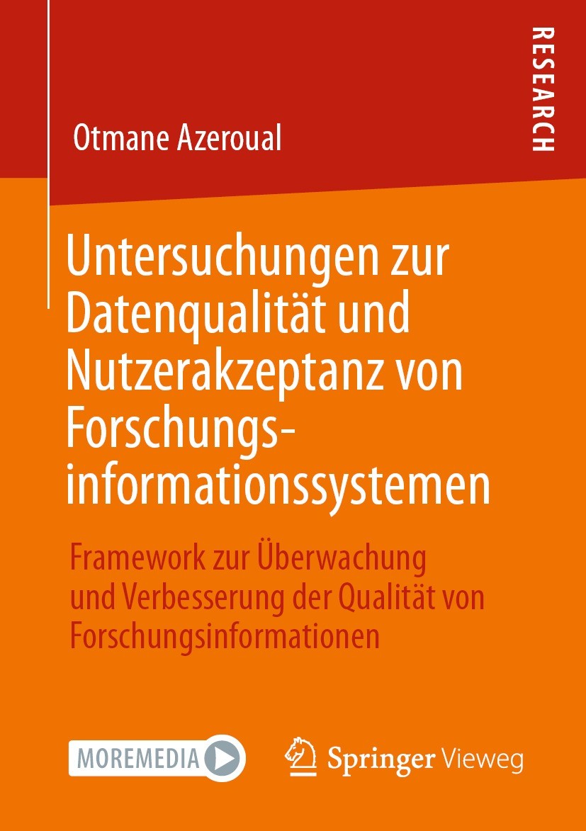 Titlebook: Untersuchungen zur Datenqualität und Nutzerakzeptanz von Forschungsinformationssystemen; Framework zur Überwa Otmane Azeroual Book 2022 Der Titlebook: Untersuchungen zur Datenqualität und Nutzerakzeptanz von Forschungsinformationssystemen; Framework zur Überwa Otmane Azeroual Book 2022 Der