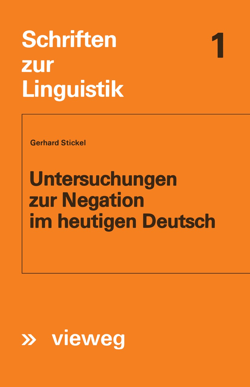 Titlebook: Untersuchungen zur Negation im heutigen Deutsch; Gerhard Stickel Book 1970 Springer Fachmedien Wiesbaden 1970 Deutsch.Grammatik.Konstituen Titlebook: Untersuchungen zur Negation im heutigen Deutsch; Gerhard Stickel Book 1970 Springer Fachmedien Wiesbaden 1970 Deutsch.Grammatik.Konstituen