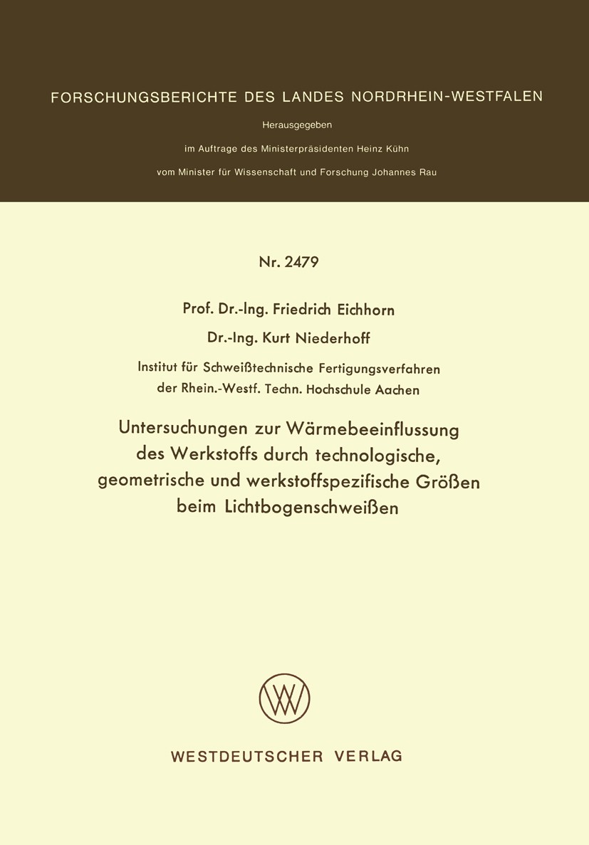 Titlebook: Untersuchungen zur Wärmebeeinflussung des Werkstoffs durch technologische, geometrische und werkstof; Friedrich Eichhorn,Kurt Niederhoff B Titlebook: Untersuchungen zur Wärmebeeinflussung des Werkstoffs durch technologische, geometrische und werkstof; Friedrich Eichhorn,Kurt Niederhoff B