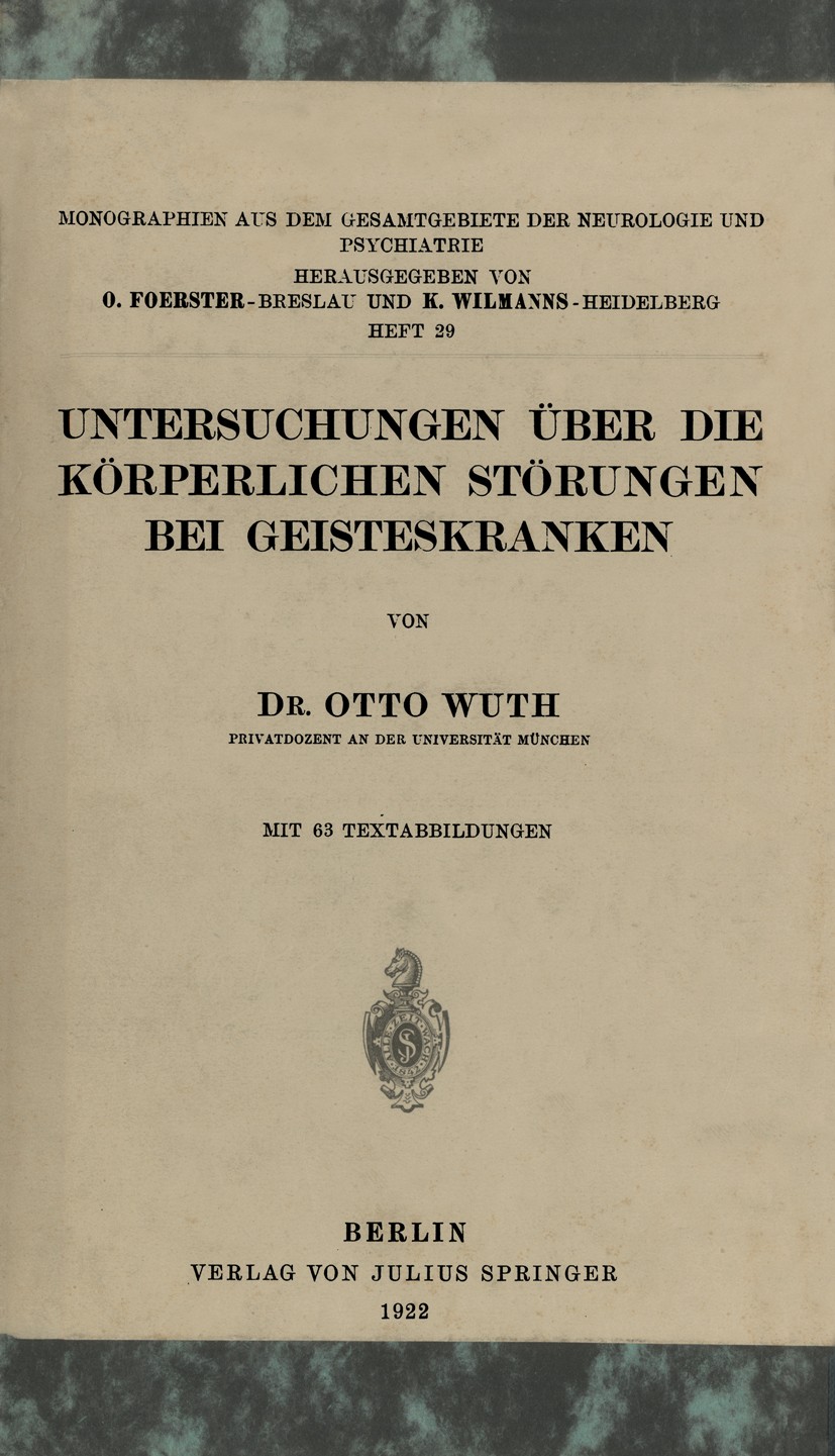 Titlebook: Untersuchungen Über die Körperlichen Störungen Bei Geisteskranke; Otto Wuth Book 1922 Springer-Verlag Berlin Heidelberg 1922 Demenz.Epilep Titlebook: Untersuchungen Über die Körperlichen Störungen Bei Geisteskranke; Otto Wuth Book 1922 Springer-Verlag Berlin Heidelberg 1922 Demenz.Epilep