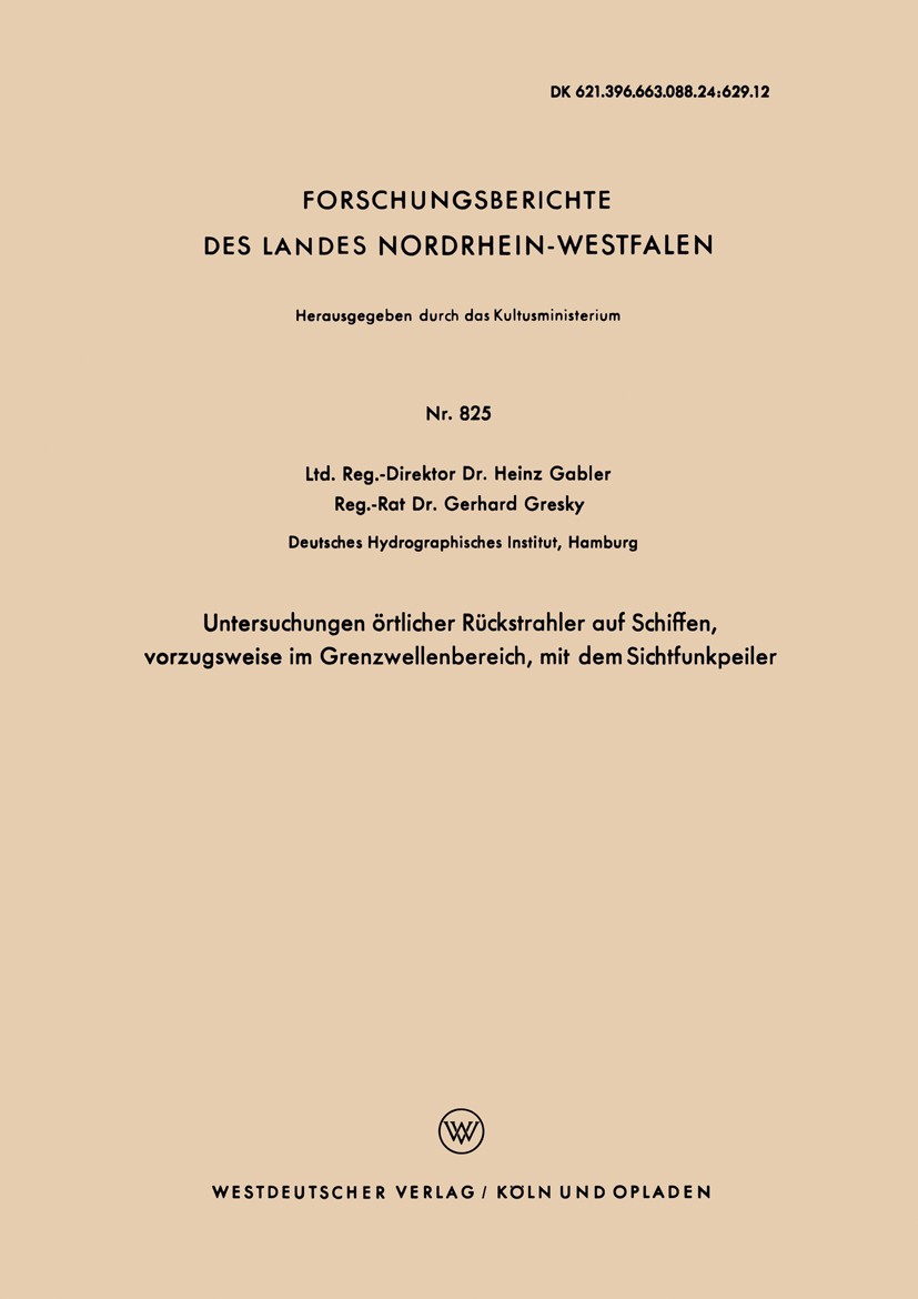 Titlebook: Untersuchungen örtlicher Rückstrahler auf Schiffen, vorzugsweise im Grenzwellenbereich, mit dem Sich; Heinz Gabler,Gerhard Gresky Book 196 Titlebook: Untersuchungen örtlicher Rückstrahler auf Schiffen, vorzugsweise im Grenzwellenbereich, mit dem Sich; Heinz Gabler,Gerhard Gresky Book 196