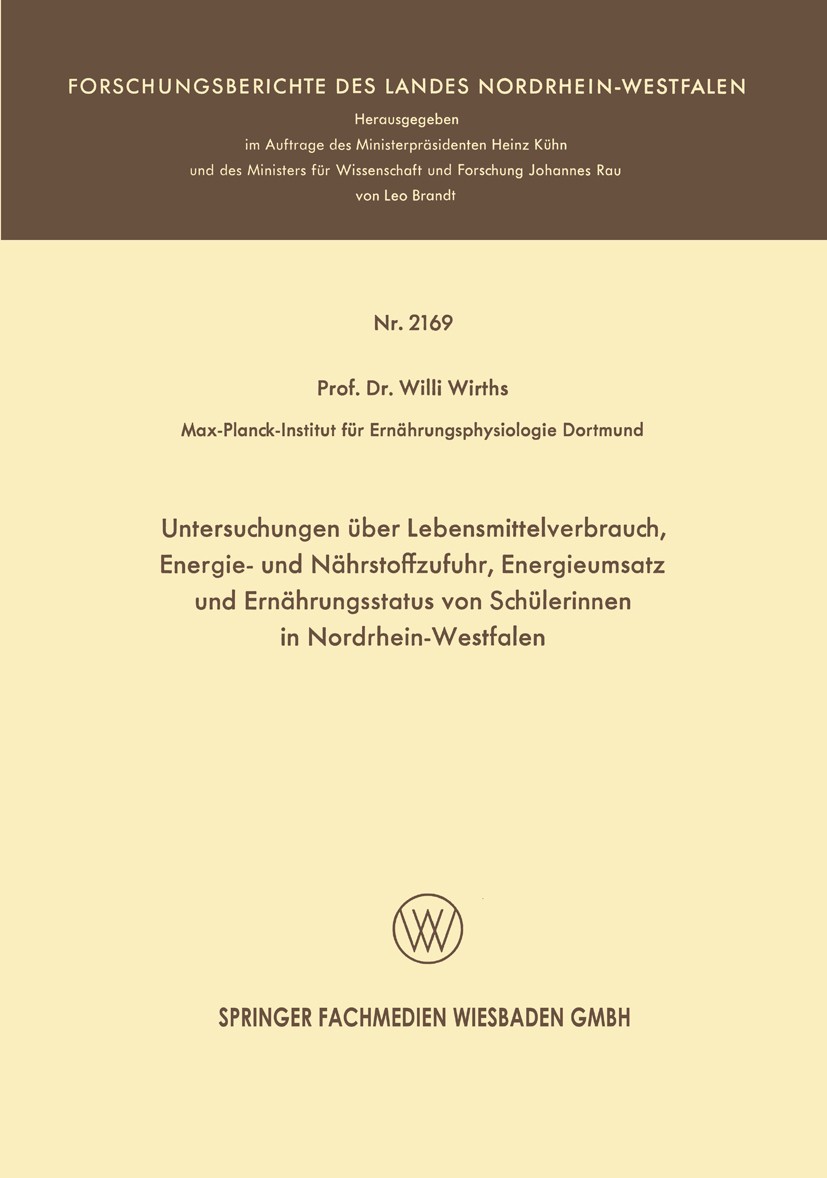 Titlebook: Untersuchungen über Lebensmittelverbrauch, Energie- und Nährstoffzufuhr, Energieumsatz und Ernährung; Willi Wirths Book 1971 Springer Fach Titlebook: Untersuchungen über Lebensmittelverbrauch, Energie- und Nährstoffzufuhr, Energieumsatz und Ernährung; Willi Wirths Book 1971 Springer Fach