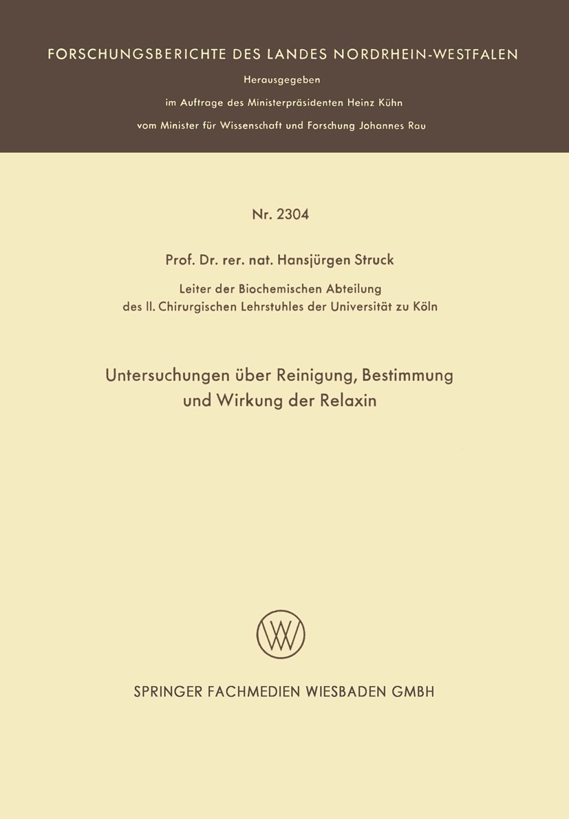 Titlebook: Untersuchungen über Reinigung, Bestimmung und Wirkung der Relaxin; Hansjürgen Struck Book 1972 Springer Fachmedien Wiesbaden 1972 Reinigun Titlebook: Untersuchungen über Reinigung, Bestimmung und Wirkung der Relaxin; Hansjürgen Struck Book 1972 Springer Fachmedien Wiesbaden 1972 Reinigun