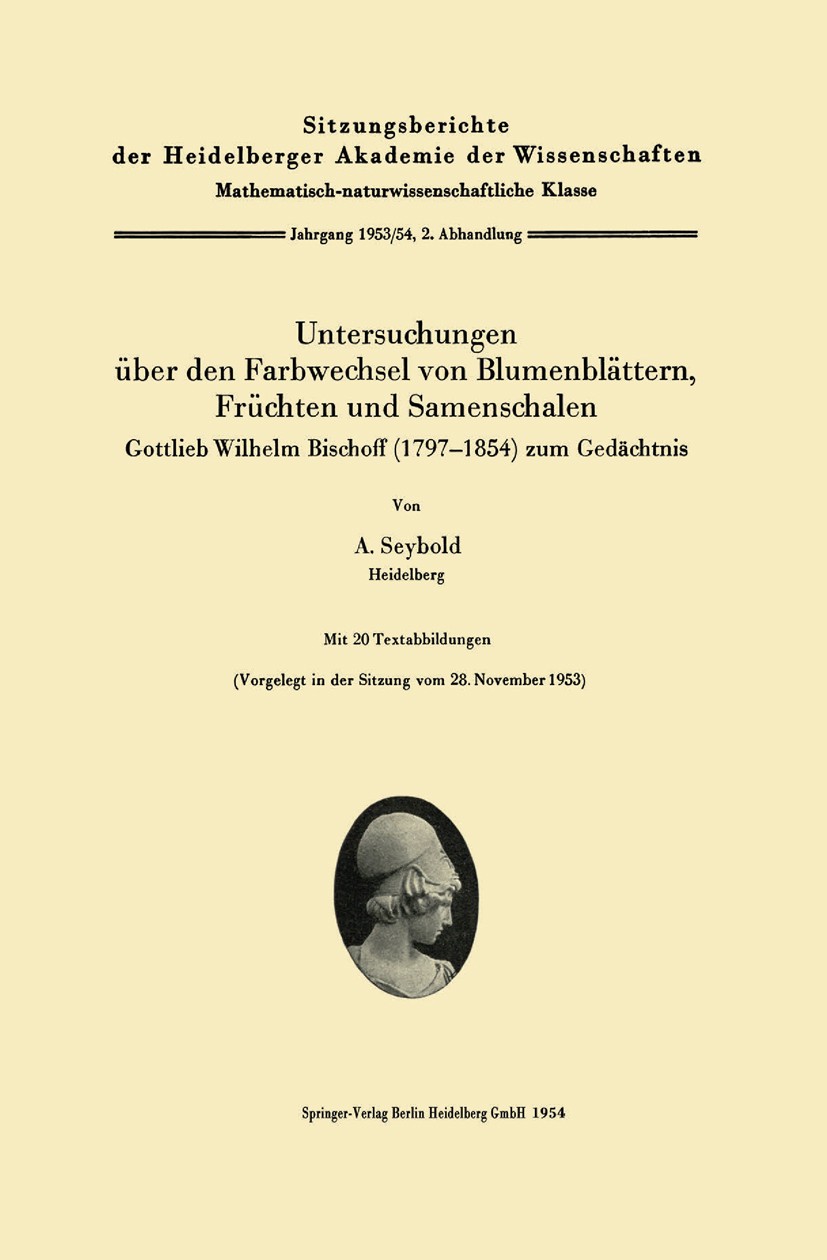 Titlebook: Untersuchungen über den Farbwechsel von Blumenblättern, Früchten und Samenschalen; Gottlieb Wilhelm Bis A. Seybold Book 1954 Springer-Verla Titlebook: Untersuchungen über den Farbwechsel von Blumenblättern, Früchten und Samenschalen; Gottlieb Wilhelm Bis A. Seybold Book 1954 Springer-Verla