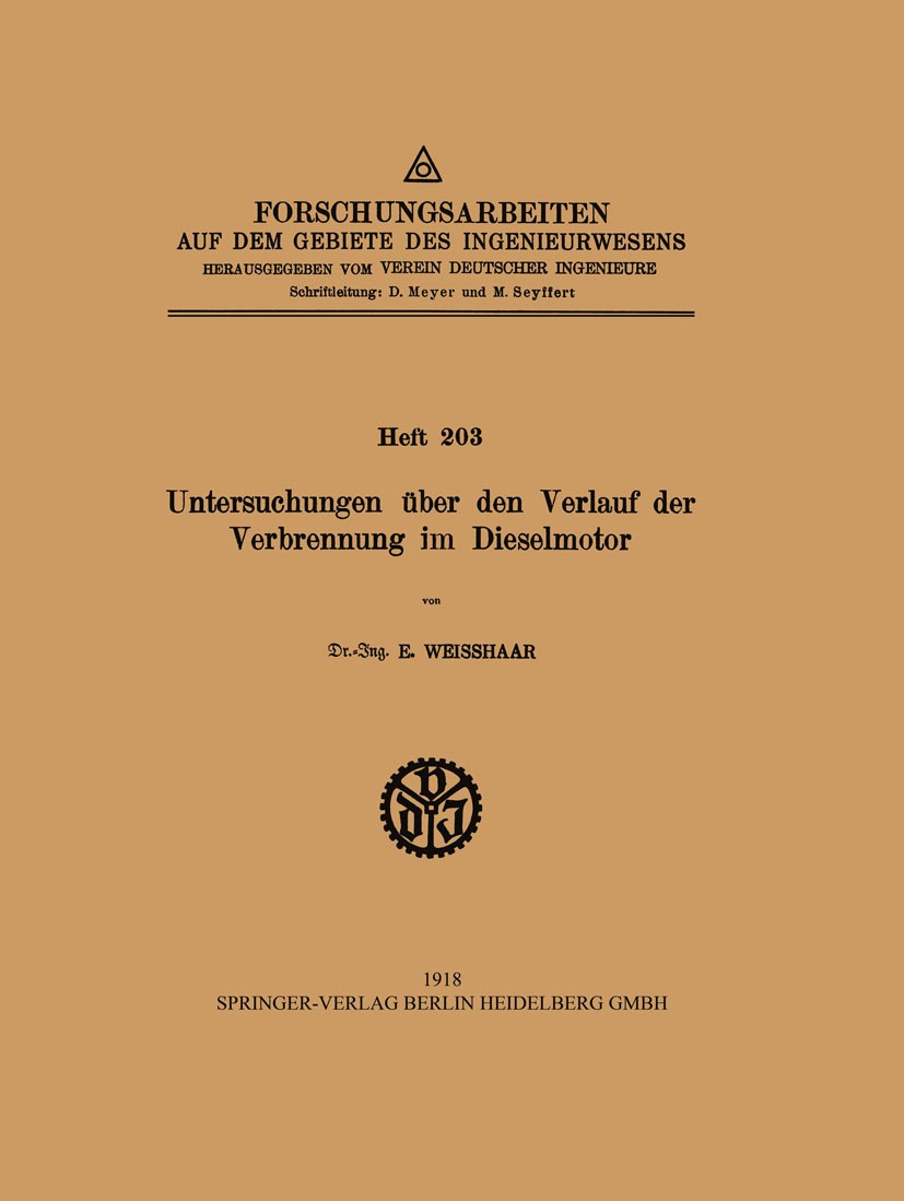 Titlebook: Untersuchungen über den Verlauf der Verbrennung im Dieselmotor; E. Weisshaar Book 1918 Springer-Verlag Berlin Heidelberg 1918 Dieselmotor. Titlebook: Untersuchungen über den Verlauf der Verbrennung im Dieselmotor; E. Weisshaar Book 1918 Springer-Verlag Berlin Heidelberg 1918 Dieselmotor.