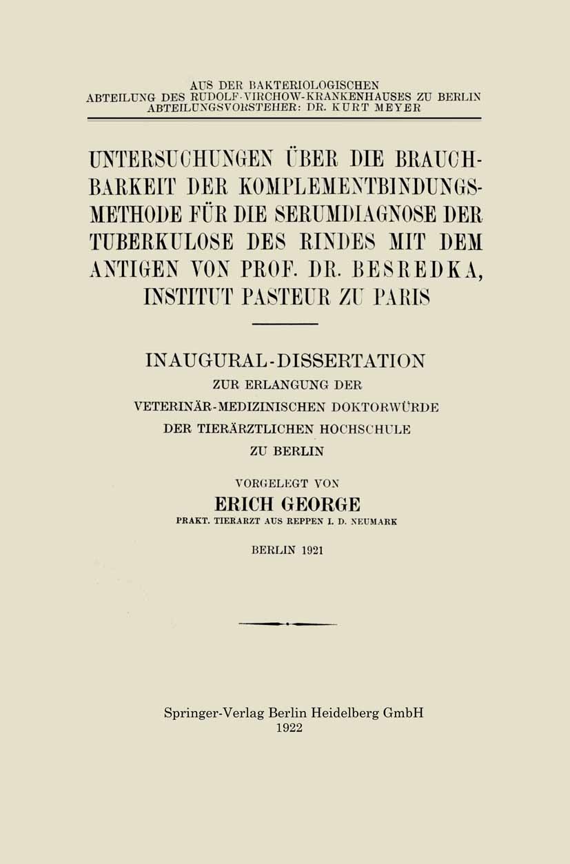 Titlebook: Untersuchungen über die Brauchbarkeit der Komplementbindungsmethode für die Serumdiagnose der Tuberk; Inaugural-Dissertati Kurt Meyer,Erich Titlebook: Untersuchungen über die Brauchbarkeit der Komplementbindungsmethode für die Serumdiagnose der Tuberk; Inaugural-Dissertati Kurt Meyer,Erich